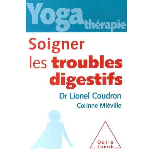 Yoga-thérapie. Soigner les troubles digestifs