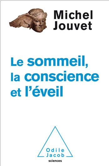 Le Sommeil, la Conscience et l'Eveil