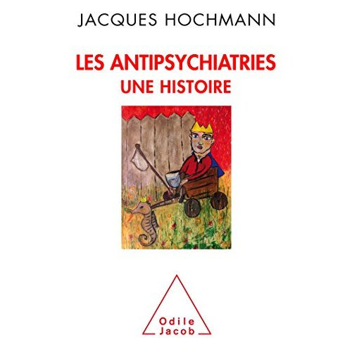 Les antipsychiatries. Une histoire