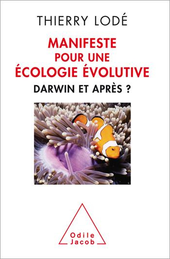 Manifeste pour une écologie évolutive. Darwin, et après ?