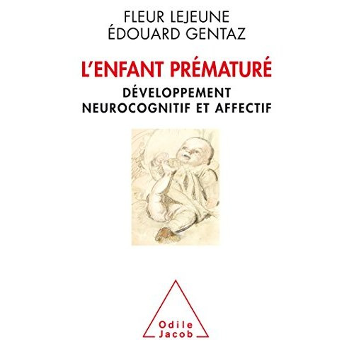 L'enfant prématuré. Développement neurocognitif et affectif