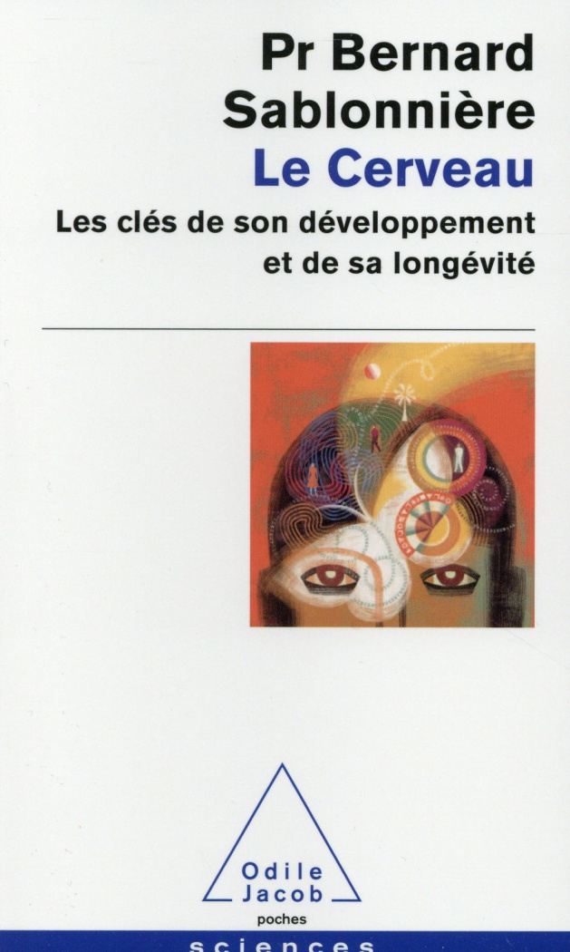 Le cerveau. Les clés de son développement et de sa longévité