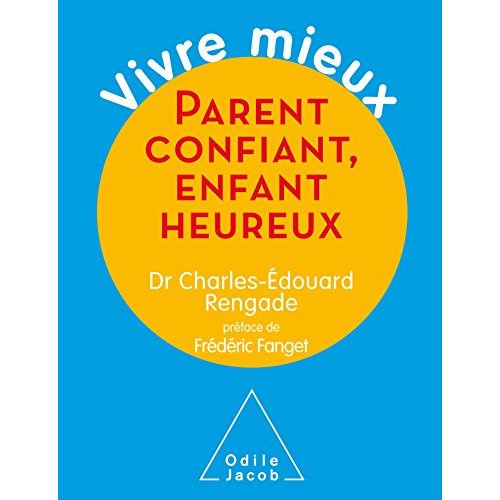 Parent confiant, enfant heureux