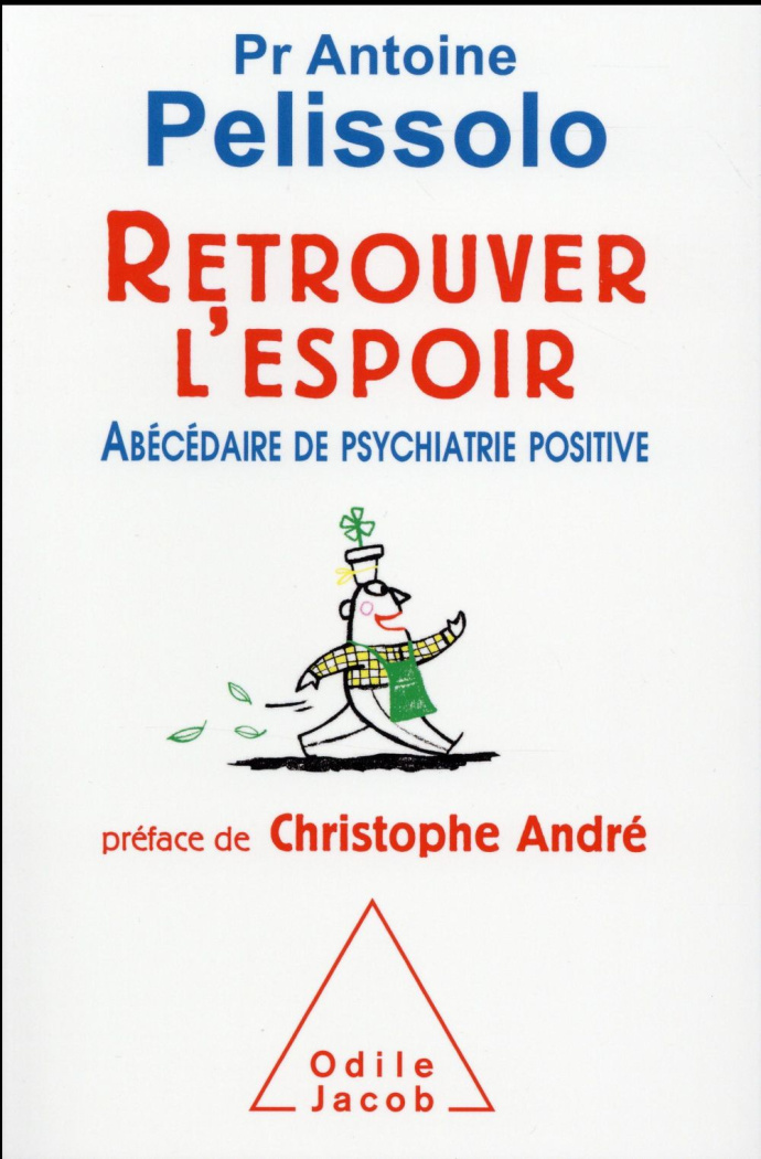 Retrouver l'espoir. Abécédaire de psychiatrie positive