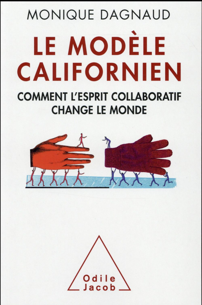 Le Modèle californien. Comment l'esprit collaboratif change le monde