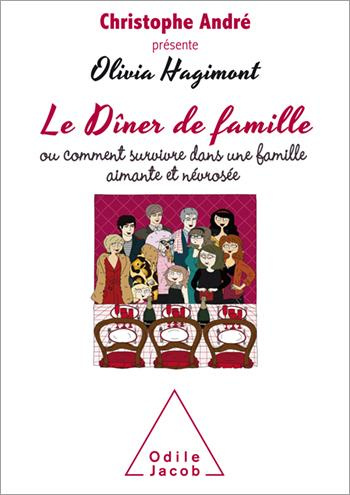 Le dîner de famille ou comment survivre dans une famille aimante et névrosée
