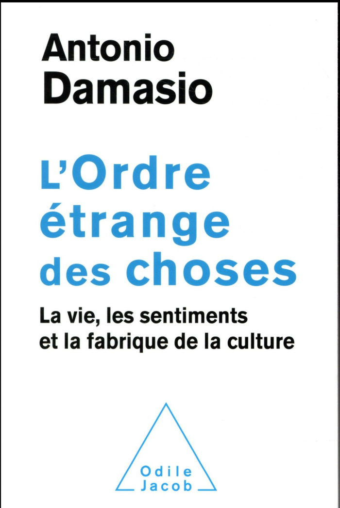 L'ordre étrange des choses. La vie, les sentiments et la fabrique de la culture