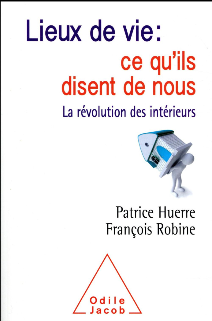 Lieux de vie : ce qu'ils disent de nous. La révolution des intérieurs