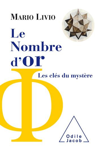 Le nombre d'or. Les clés du mystère