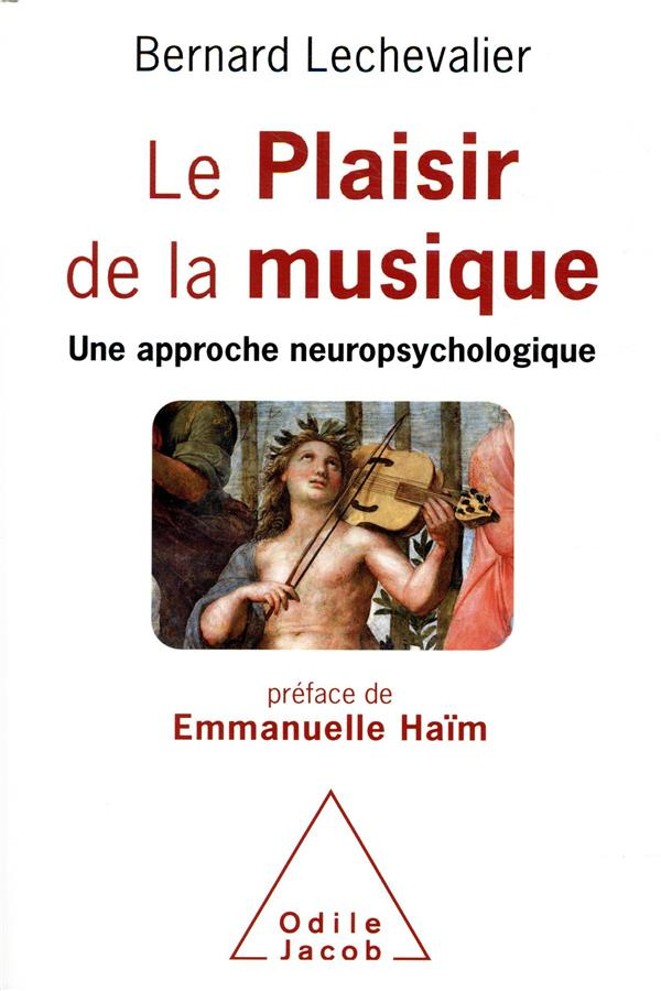 Le Plaisir de la musique. Une approche neuropsychologique