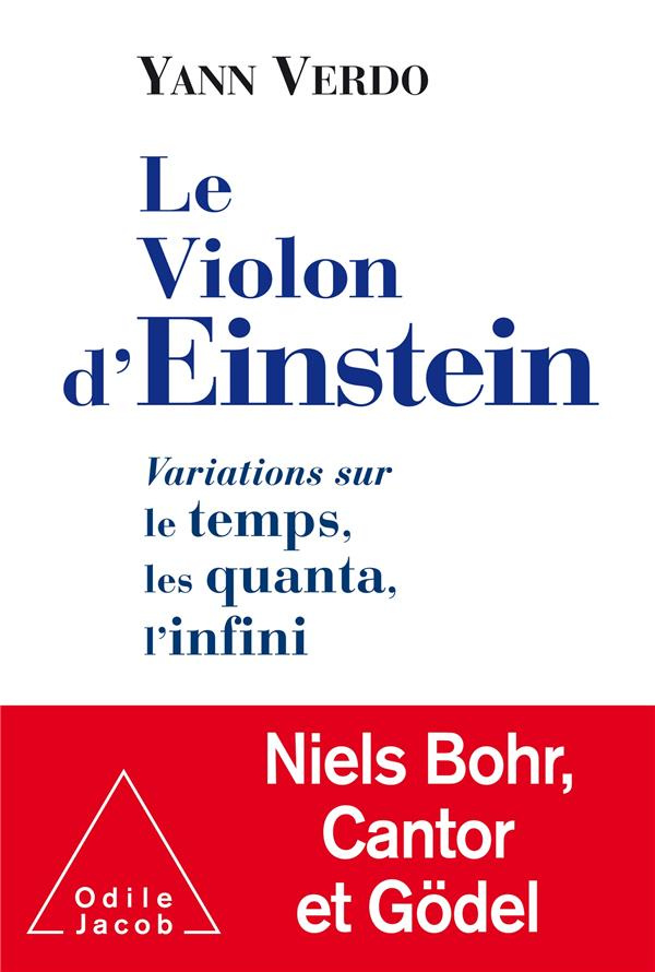 Le violon d'Einstein. Variations sur le temps, les quanta, l'infini