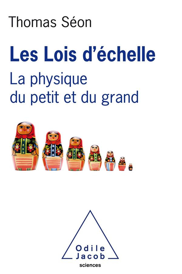 Les lois d'échelle. La physique du petit et du grand