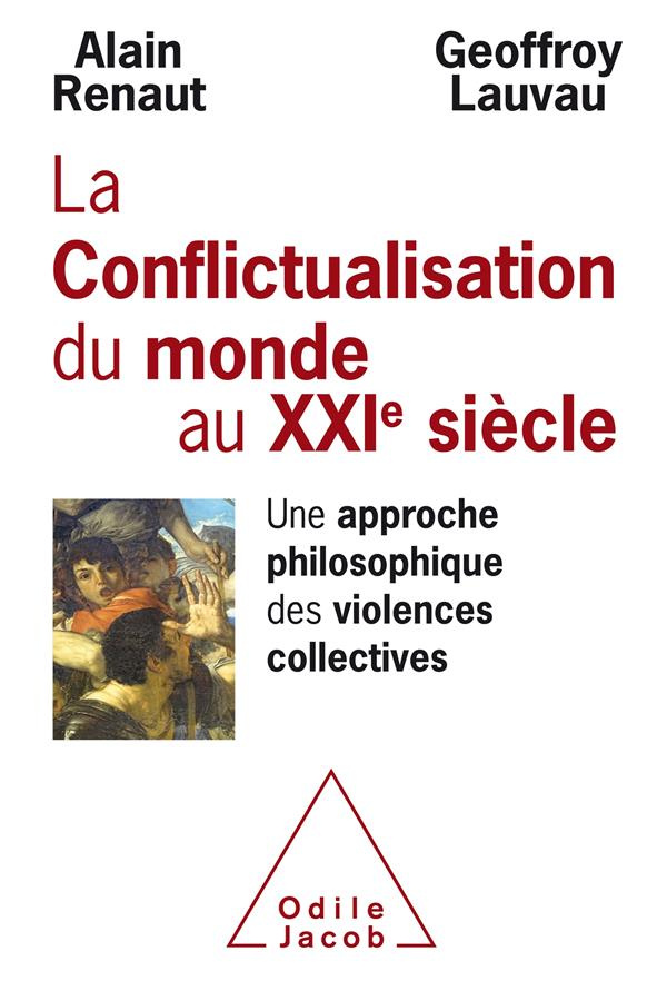 Conflictualisation du monde au XXIe siècle. Une approche philosophique des violences collectives