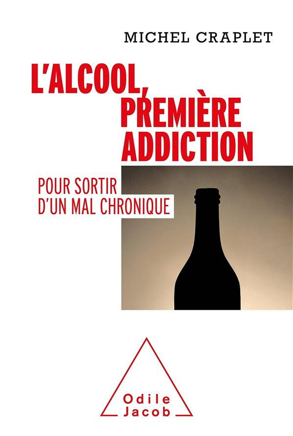 L'alcool, première addiction. Pour sortir d'un mal chronique