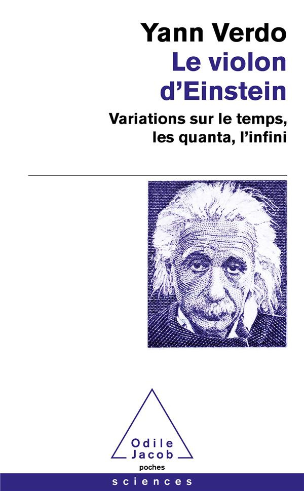 Le violon d'Einstein. Variations sur le temps, les quanta, l'infini