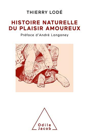 Histoire naturelle du plaisir amoureux