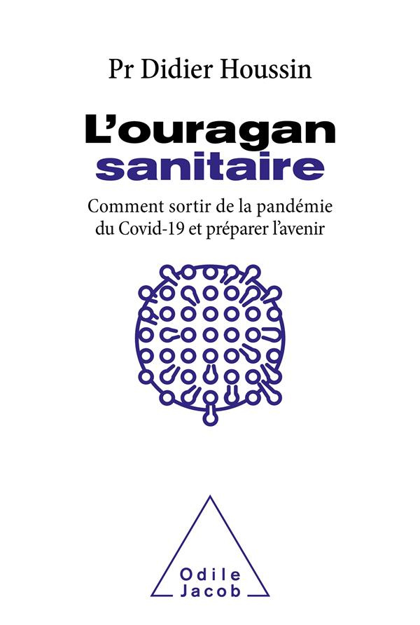 L'ouragan sanitaire. Comment sortir de la pandémie COVID-19 et préparer l'avenir