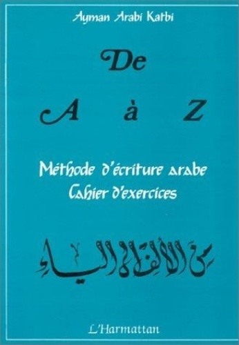 De A à Z : méthode d'écriture arabe, cahier d'exercice