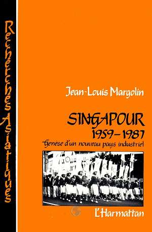 Singapour (1959-1987). Genèse d'un nouveau pays industriel