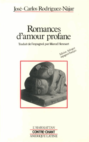 Romances d'amour profane. Edition bilingue français-espagnol