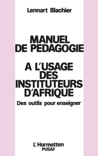 Manuel de pédagogie à l'usage des instituteurs d'Afrique. Des outils pour enseigner