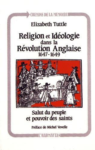 Religion et idéologie dans la révolution anglaise (1647-1649). Salut du peuple et pouvoir des saints