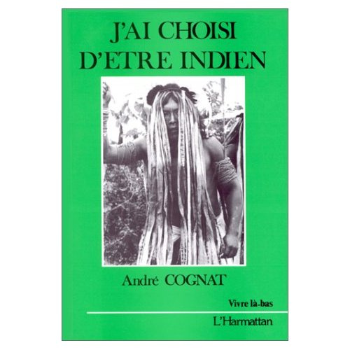 J'ai choisis d'être indien. 2e édition