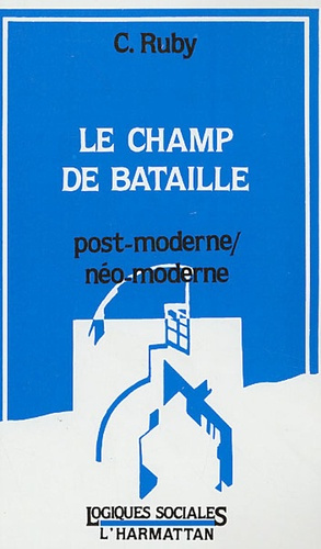 CHAMP DE BATAILLE (LE) POST-MODERNE/NEO-MODERNE
