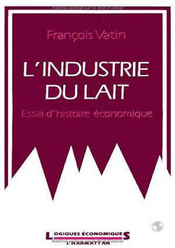 L'industrie du lait. Essai d'histoire économique