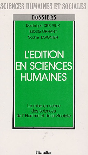 L'Edition en sciences humaines . La mise en scène des sciences de l'homme et de la société