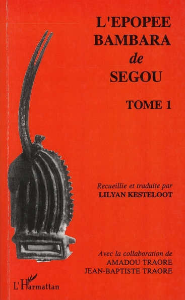 L'épopée bambara de Segou. Tome 1