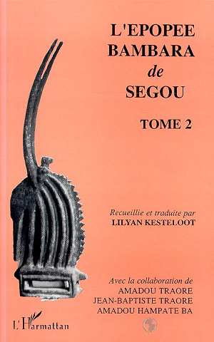 L'épopée bambara de Segou. Tome 2