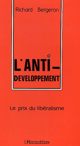L'anti-développement. Le prix du libéralisme