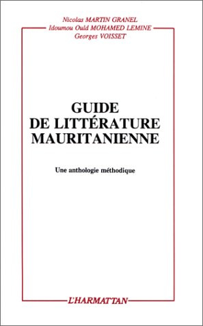 Guide de la littérature mauritanienne. Une anthologie méthodique