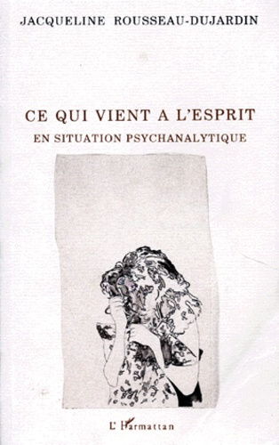 Ce qui vient à l'esprit en situation psychanalytique