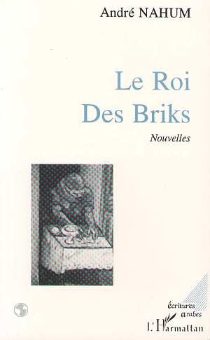 Le Roi des Briks. (Nouvelles)