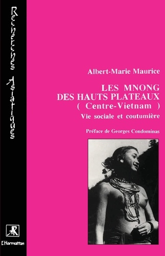 Les Mnong des hauts plateaux (Centre Viêtnam). 2 - Tome 2