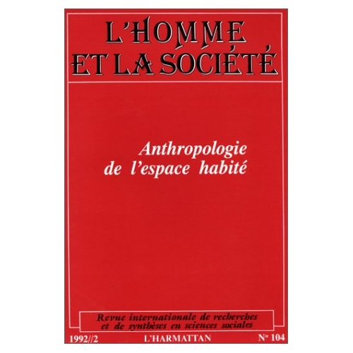 L'Homme et la Société. Anthropologie de l'espace habité
