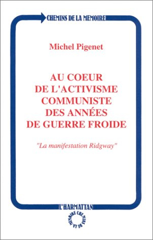 Au coeur de l'activisme communiste des années de guerre froide. La manifestation Ridgway