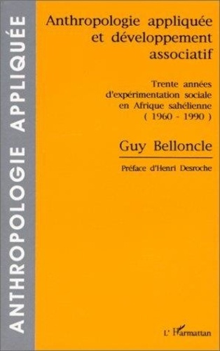 Anthropologie appliquée et développement associatif. Trente années d'expérimentation sociale en Afri