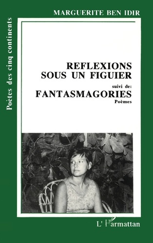Réflexions sous un figuier. Suivi de Fantasmagories (poèmes)