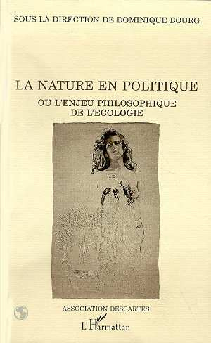 La nature en politique. Ou l'enjeu philosophique de l'écologie