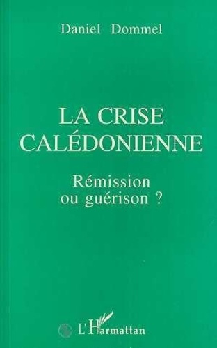 La crise calédonienne, rémission ou guérison ?
