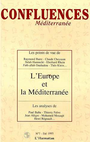 Confluences Méditerranée N° 7, Eté 1993 : L'Europe et la Méditerranée