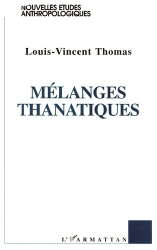 Mélanges thanatiques. Deux essais pour une anthropologie de la transversalité