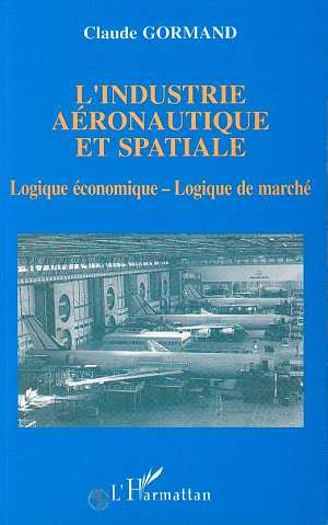 L'industrie aéronautique et spatiale. Logique économique, logique de marché