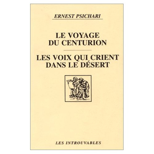 Le voyage du centurion ; Les voix qui crient dans le désert