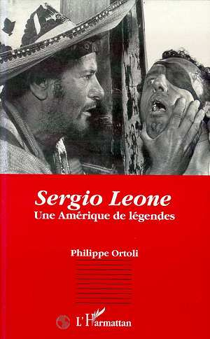Sergio Leone. Une Amérique de légendes