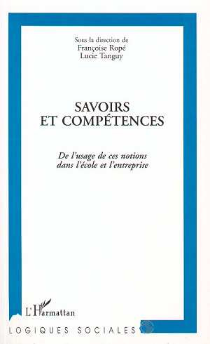 Savoirs et compétences. De l'usage de ces notions dans l'école et l'entreprise