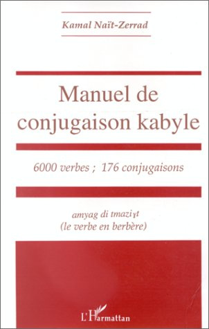 Manuel de conjugaison kabyle. 6000 verbes ; 176 conjugaisons